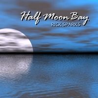 Half Moon Bay by Rick Sparks