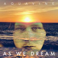 As We Dream by AQUAvine