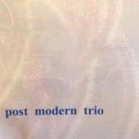 post modern trio by Post Modern Trio