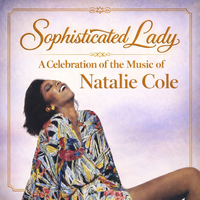 Sophisticated Lady! The Jazz, Pop, R&B and Soul Music of Natalie Cole