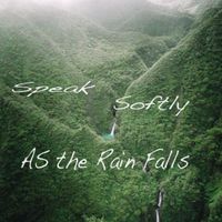 Speak Softly as the Rain Falls by Thomas Mackay 