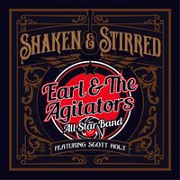 SHAKEN & STIRRED by EARL & THE AGITATORS ALL STAR BAND