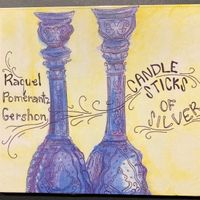 Candlesticks of Silver by Cantor Raquel Pomerantz Gershon