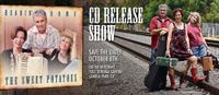 The Sweet Potatoes CD release show!
