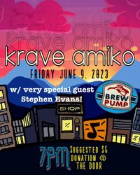 Krave Amiko w/ Stephen Evans at The Brew Pump