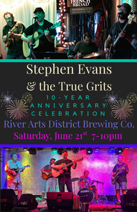 10-Year Anniversary Celebration!  Stephen Evans & the True Grits at The River Arts District Brewing Co.