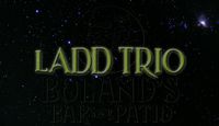 Ladd Trio @ Boland's, Worcester
