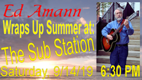 Ed Amann Starts Wraps Up Summer at The Sub Station