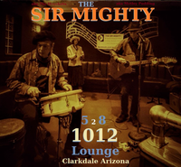 10/12 Lounge Presents The Sir Mighty