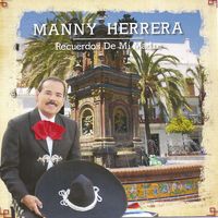 Recuerdos De Mi Madre by Manny Herrera