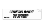 GETTIN THIS MONEY (GODS CHILD) BUMPER STICKER