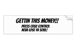 GETTIN THIS MONEY BUMPER STICKER