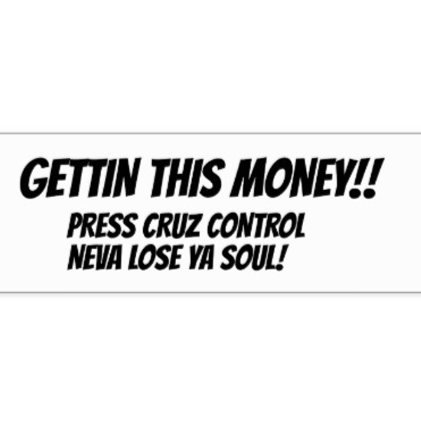 GETTIN THIS MONEY BUMPER STICKER
