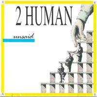 Unsaid by 2 Human