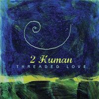 Threaded Love by 2 Human