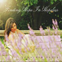 Finding Hope in Hopeless by Jennifer Testa
