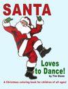 Santa Loves to Dance! - Coloring Book