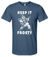 Keep it Frosty T-shirt
