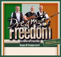 Dreams Of Freedom Irish Ballad Band