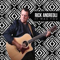 It Was You by Rick Andreoli