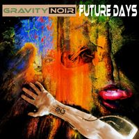 Future Days by Gravity Noir
