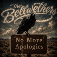 No More Apologies by The Bellwethers
