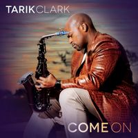Come On by Tarik Clark