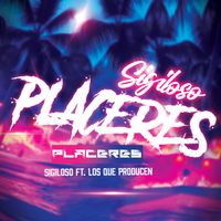 Placeres Quiero by Sigiloso 