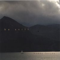 be still by Buddy Fanjoy
