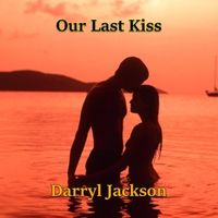 Our Last Kiss (Instrumental) by Darryl A. Jackson