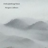 Anticipating Rain by Morgan Coffman