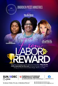 “FROM LABOR TO REWARD” - Unbroken Pieces Ministries End of the Year Event