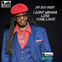 I DONT WANNA LOSE YOUR LOVE by JAY ALEX BIGBY