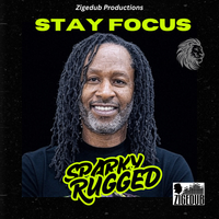 STAY FOCUS by SPARKY RUGGED