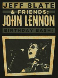 Jeff Slate & Friends: John Lennon Birthday Bash