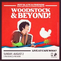 Jeff Slate & Friends Celebrate Woodstock... And Beyond!