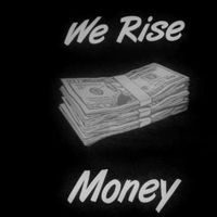We Rise Money by W.E.R.I.S.E.