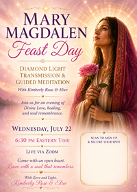 Mary Magdalen Feast Day : Diamond Light Transmission & Guided Meditation with Eluv & Kimberly Rose