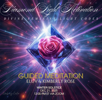 WINTER SOLSTICE: DIAMOND LIGHT ACTIVATION & GUIDED MEDITATION  & DIVINE FEMININE LIGHT CODES  with Kimberly Rose & Eluv