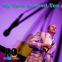 My Eyes Adored You by RO