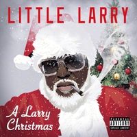 A Larry Christmas by Little Larry