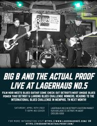 Big B and the Actual Proof LIVE AT LAGERHAUS NO.5!
