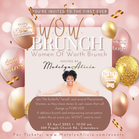 The First Annual W.O.W. Brunch (Women Of Worth Brunch)