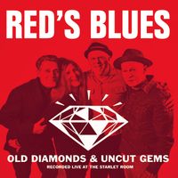 Old Diamonds & Uncut Gems by Red’s Blues