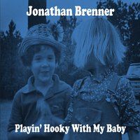Playin' Hooky with My Baby by Jonathan Brenner