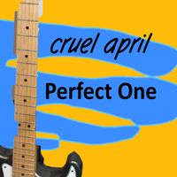 Perfect One by Cruel April