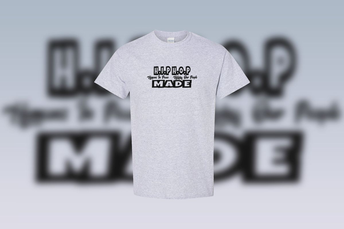 H.I.P H.O.P MADE T'S