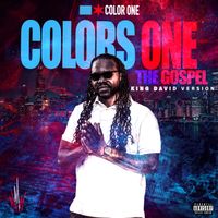 "COLORS ONE" THE GOSPEL (KING DAVID VERSION) by COLOR ONE