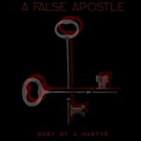 Dust of a Martyr by A False Apostle
