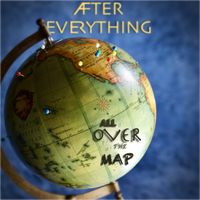 All Over The Map by After Everything